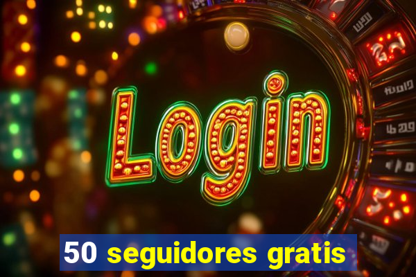 50 seguidores gratis